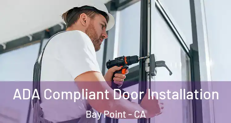  ADA Compliant Door Installation Bay Point - CA