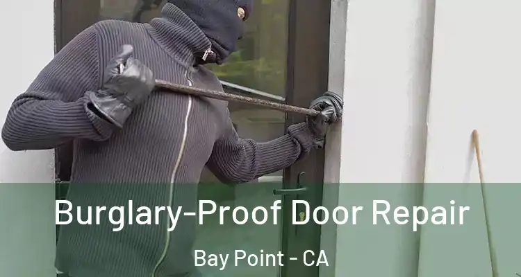  Burglary-Proof Door Repair Bay Point - CA