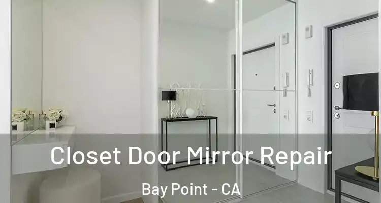  Closet Door Mirror Repair Bay Point - CA