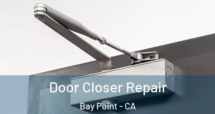  Door Closer Repair Bay Point - CA