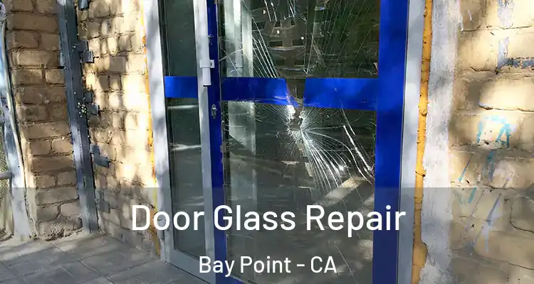  Door Glass Repair Bay Point - CA