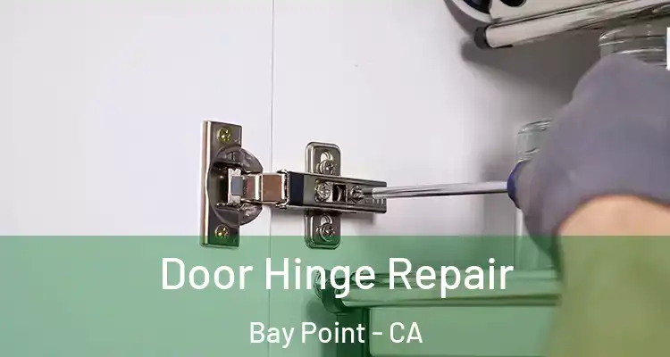  Door Hinge Repair Bay Point - CA