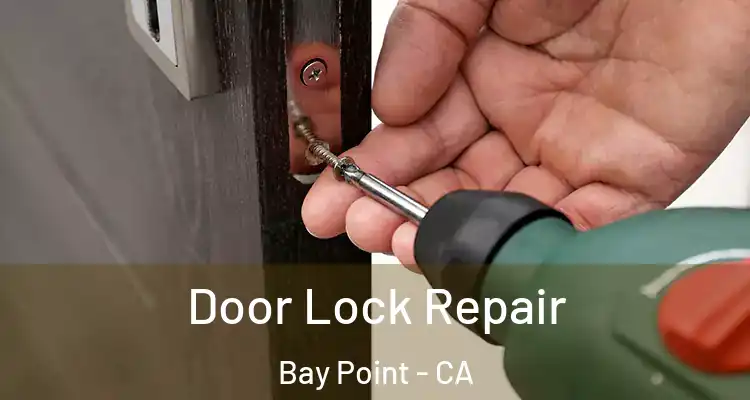  Door Lock Repair Bay Point - CA