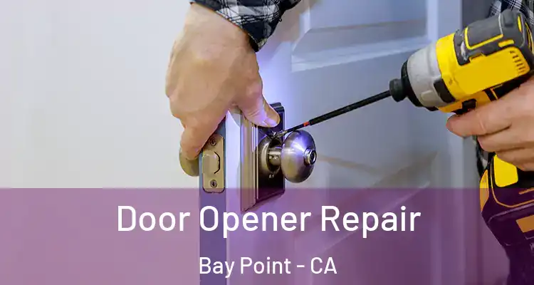  Door Opener Repair Bay Point - CA