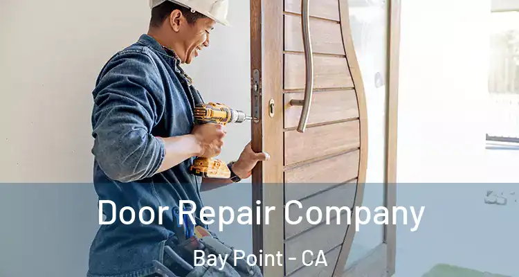  Door Repair Company Bay Point - CA