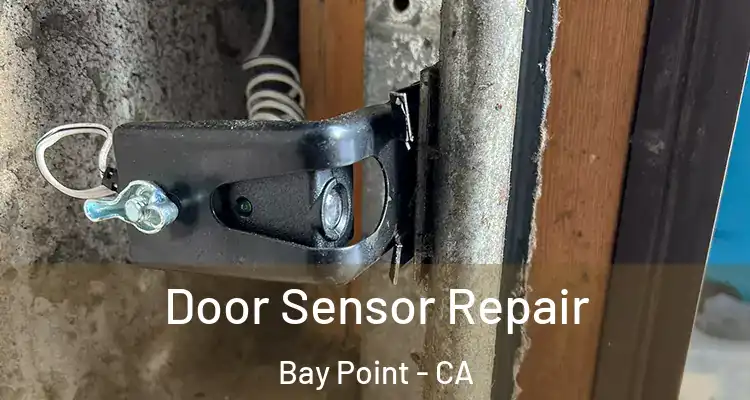  Door Sensor Repair Bay Point - CA