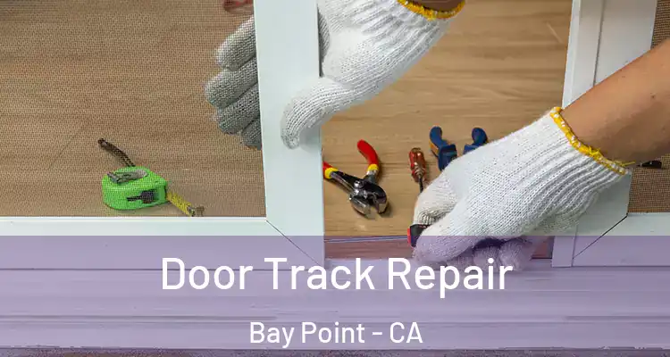 Door Track Repair Bay Point - CA