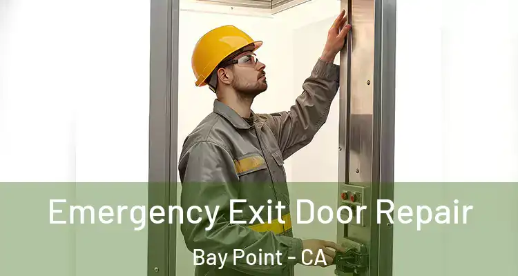  Emergency Exit Door Repair Bay Point - CA