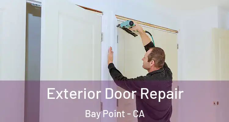  Exterior Door Repair Bay Point - CA