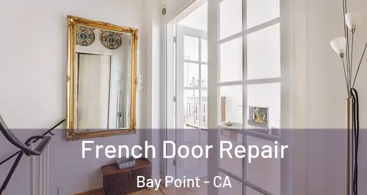  French Door Repair Bay Point - CA