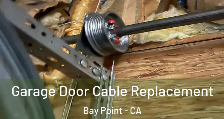  Garage Door Cable Replacement Bay Point - CA