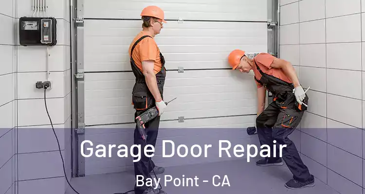  Garage Door Repair Bay Point - CA