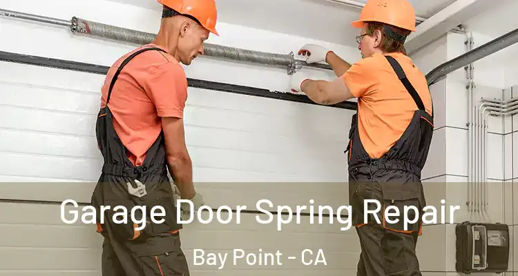  Garage Door Spring Repair Bay Point - CA