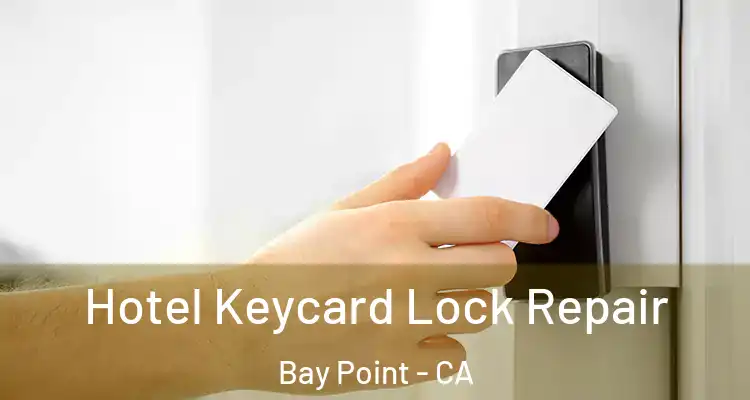 Hotel Keycard Lock Repair Bay Point - CA