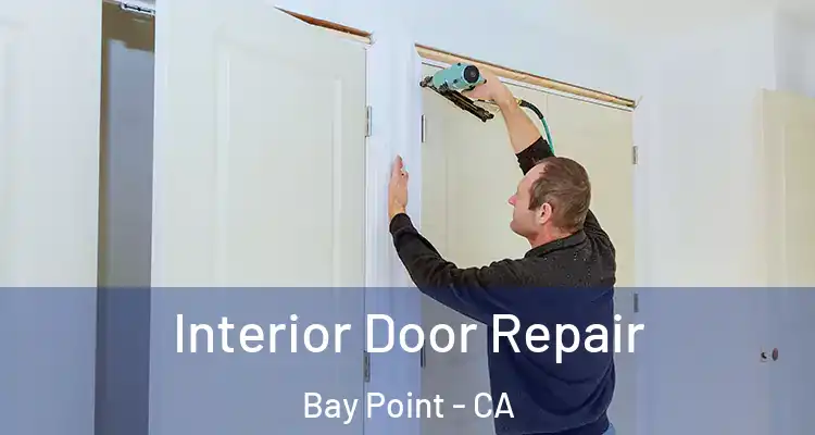  Interior Door Repair Bay Point - CA