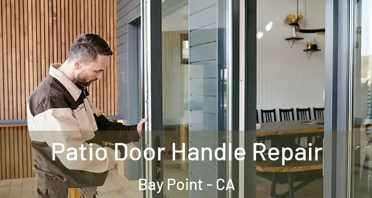  Patio Door Handle Repair Bay Point - CA
