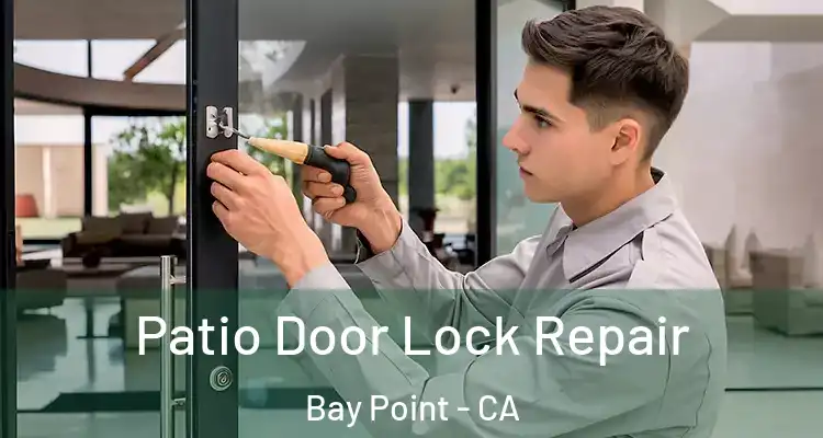  Patio Door Lock Repair Bay Point - CA