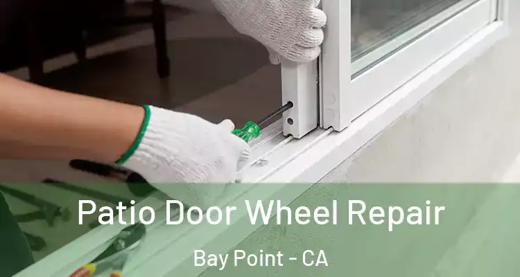  Patio Door Wheel Repair Bay Point - CA