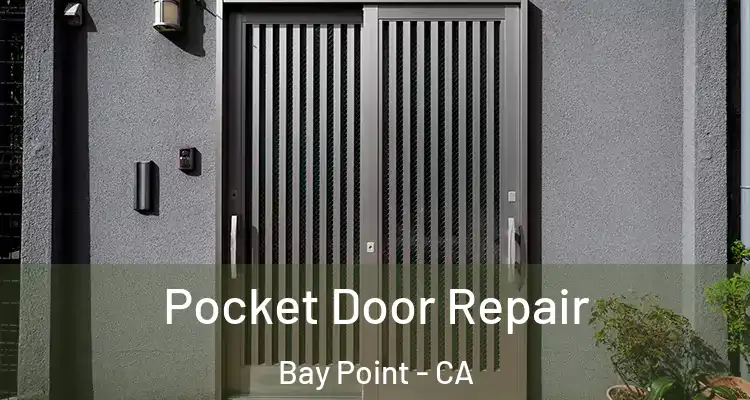  Pocket Door Repair Bay Point - CA
