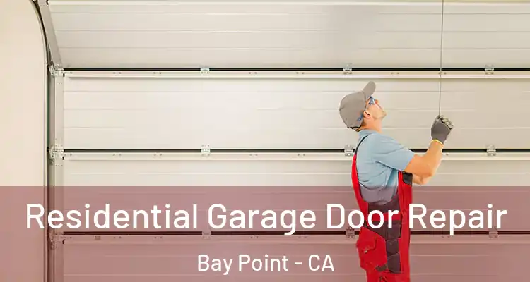  Residential Garage Door Repair Bay Point - CA