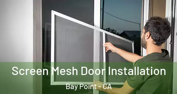  Screen Mesh Door Installation Bay Point - CA