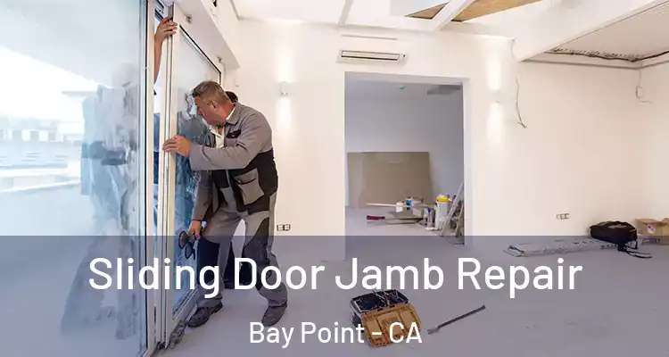  Sliding Door Jamb Repair Bay Point - CA