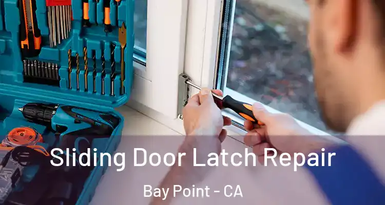  Sliding Door Latch Repair Bay Point - CA
