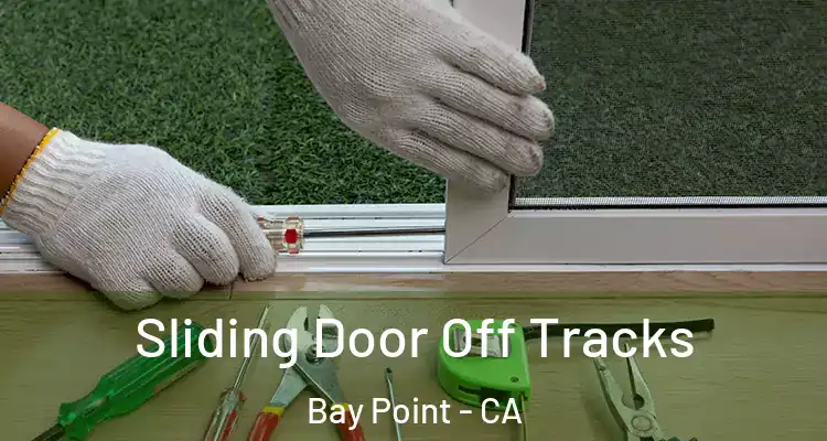  Sliding Door Off Tracks Bay Point - CA