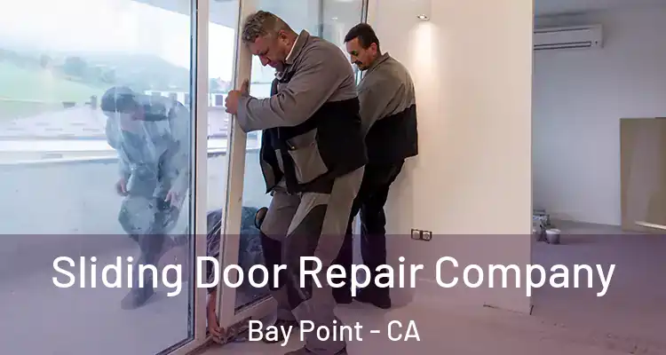  Sliding Door Repair Company Bay Point - CA