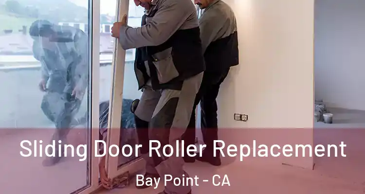 Sliding Door Roller Replacement Bay Point - CA