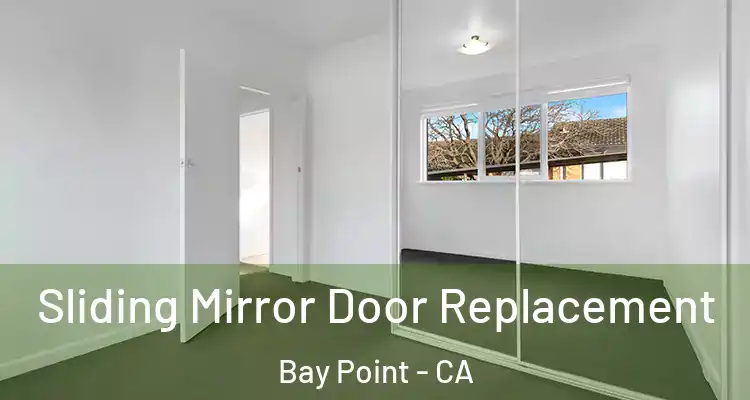  Sliding Mirror Door Replacement Bay Point - CA