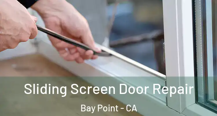  Sliding Screen Door Repair Bay Point - CA