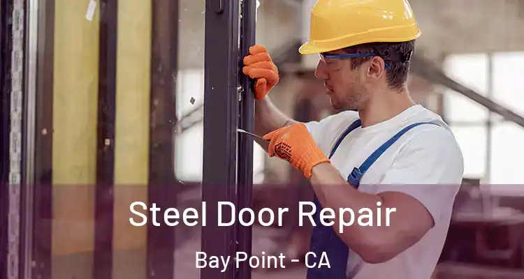  Steel Door Repair Bay Point - CA
